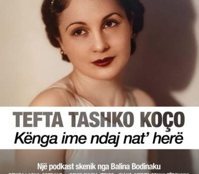 Podkast skenik kushtuar Tefta Tashko Koços