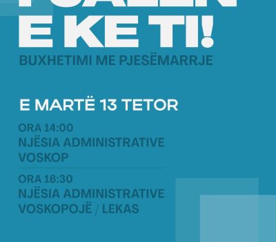 Buxhetimi me Pjesëmarrje në Njësinë Administrative Voskop dhe Voskopojë